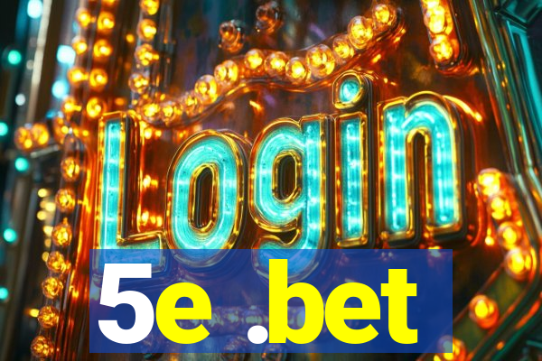 5e .bet